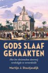 Martijn Stoutjesdijk - (1) Gods Slaafgemaakten