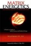 Bartlett, Richard - Matrix Energetics, the science and art of transformation, a hands-on guide to subtle energy and radical change