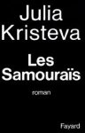 Julia Kristeva - Les samouraïs