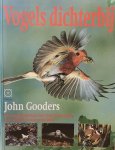 J. Gooders - Vogels dichterbij