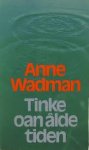 Wadman, Anne - Tinke oan âlde tiden
