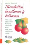 Kraaijeveld, Jacques. - Kerstballen, kunstbomen & kalkoenen  .. Alles wat u altijd over kerstmis hebt willen weten, maar nooit hebt durven vragen.