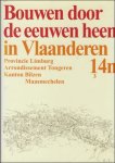 N/A. - BOUWEN DOOR DE EEUWEN HEEN IN VLAANDEREN. 14n3. Provincie Limburg. Arrondisement Tongeren. Kantons Bilzen - Maasmechelen.