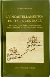 Étienne Hubert - L’« Incastellamento » en Italie centrale Pouvoirs, territoire et peuplement dans la vallée du Turano au Moyen Age