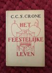 Crone, C.C.S. - Het feestelijke leven. Bandontwerp en teekeningen van Jozef Cantré
