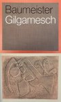 BAUMEISTER, WILLI. - Gilgamesch. Mit einer Einführung von Werner Haftmann.