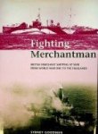Goodman, S - Fighting Merchantman British Merchant Shipping at war, from World War One to the Falklands