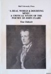 Chilcott, Tim - 'A Real World and Doubting Mind': A Critical Study of the Poetry of John Clare