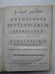Schultens, Henricus Albertus (edit.). - Anthologia Sententiarum Arabicarum. Cum Scholiis Zamachsjarii.