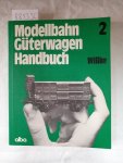 Willke, Fritz: - Modellbahn Güterwagen Handbuch :