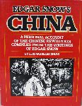 WHEELER SNOW, L - Edgar Snow's China  A personal account of the Chinese Revolution compiled from the writings of Edgar Snow