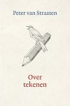 Peter van Straaten - Over tekenen en over de natuur