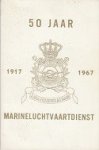 Auteur onbekend - 50 jaar Marineluchtvaartdienst 1917-1967