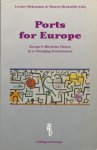 Bekemans, Leonce / Beckwith, Sharon - Ports for Europe. Europe's maritime future in a changing environment.