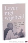 Forest, Jim / Thomas Merton: - Leven met wijsheid. Een biografie van Thomas Merton.