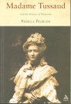 Pamela M Pilbeam - Madame Tussaud and the history of waxworks