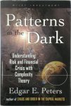 Peters, Edgar E. - Patterns in the Dark Understanding Risk and Financial Crisis with ComplexityTheoryets