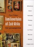 FABER, PAUL (SAMENSTELLING) - Familieverhalen uit Zuid-Afrika. Een groepsportret