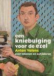 Anton Valens - Een kniebuiging voor de ezel Anton Valens - Een kniebuiging voor de ezel