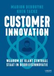 Marion Debruyne, Koen Tackx - Customer innovation Waarom de klant centraal staat in bedrijfsinnovatie