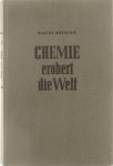 Greiling Walter - Chemie erobert die Welt