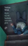 Tobias Wals - Kyiv op de bodem van een glas