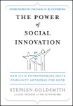 Goldsmith, Stephen - The Power of Social Innovation How Civic Entrepreneurs Ignite Community Networks for Good