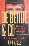 GIJSELS Hugo - De bende en Co. 20 jaar destabilisering in België (herziene druk)