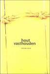 Frank Heirman-Dirk Martens-John Bultinck - Pieter Celie : Hout vasthouden