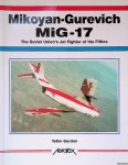 Gordon, Yefim - Mikoyan-Gurevich Mig-17: the Soviet Union's Jet Fighter of the Fifties