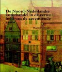 Marion Boers - Zeven Provincien reeks 31 -   De Noord-Nederlandse kunsthandel in de eerste helft van de zeventiende eeuw