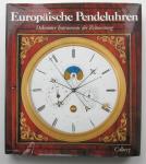 Peter Heuer & Klaus Maurice - Europäische Pendeluhren. Dekorative Instrumente der Zeitmessung