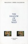 Osho (Bhagwan Shree Rajneesh) - The Shadow of the Whip Osho (Bhagwan Shree Rajneesh) - The Shadow of the Whip