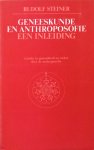Steiner, Rudolf - Geneeskunde en anthroposofie; een inleiding / inzicht in gezondheid en ziekte door anthroposofie