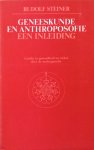 Steiner, Rudolf - Geneeskunde en anthroposofie; een inleiding / inzicht in gezondheid en ziekte door anthroposofie