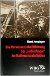 Junginger, Horst - Die Verwissenschaftlichung der Judenfrage im Nationalsozialismus