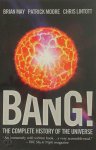 Brian May, Patrick Moore, Chris Lintott - Bang! The Complete History of the Universe