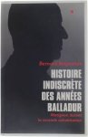 Bernard Brigouleix - Histoire indiscrète des années Balladur - Matignon durant la seconde cohabitation