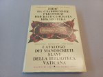 Dzurova, Aksinija; Stancev, Krasimir; Japundzic, Marko - Catalogo dei Manoscritti Slavi della Biblioteca Vaticana. Con una prefazione di Ivan Dujcev e introduzione storica di Jose Ruysschaert.
