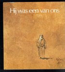 Poortvliet, R. - Hij was een van ons / druk 4