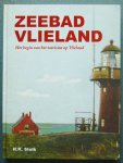 Stolk, H.K. - Zeebad Vlieland / Het begin van het toerisme op Vlieland Stolk, H.K. - Zeebad Vlieland / Het begin van het toerisme op Vlieland
