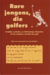 Heemskerk, Jan - RARE JONGENS, DIE GOLFERS - vrolijke verhalen en lichtzinnige limericks uit de wondere wereld van golf