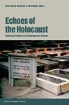 Karlsson, Klas-Goran, ed. - Echoes of the Holocaust: Historical Cultures in Contemporary Europe Karlsson, Klas-Goran, ed. - Echoes of the Holocaust: Historical Cultures in Contemporary Europe