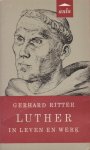 Ritter, Gerhard - Luther in leven en werk