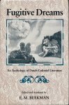Beekman, E.M (editor). - Fugitive Dreams: An anthology of Dutch Colonial Literature.