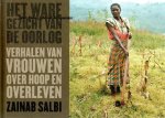 Salbi, Zainab - Het ware gezicht van de oorlog / verhalen van vrouwen over hoop en overleven