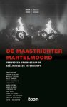 Arame Keuker; Ruby Kors; Sanne Pattiasina; Jasper J. Kemp; Annelies Vredeveldt; Peter J Koppen; Dagmar Blokland; Mariëlle Lassche; Billie Adamson; Dhanya Boustanji; Jaimy Rooze; Karen Postma; Kimmy Smidt; Lorena Vos - De Maastrichter Martelmoord