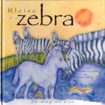 House, Catherine / Whelan, Olwyn - Kleine zebra. Je mag er zijn