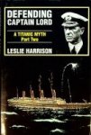 Harrison, L - Defending Captain Lord A Titanic Myth part 2