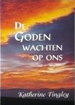 K. Tingley - De goden wachten op ons